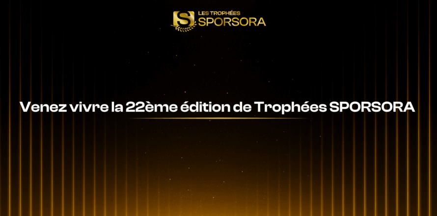 Venez vivre la 22ème édition des Trophées SPORSORA