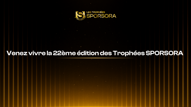 Venez vivre la 22ème édition des Trophées SPORSORA