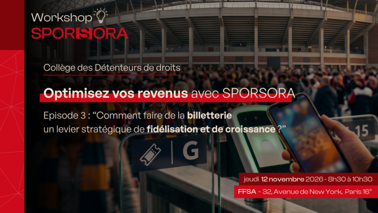 12.11.2026 - Workshop des détenteurs de droits - "Épisode 3 : Comment faire de la billeterie un levier stratégique de fidélisation et de croissance ?"
